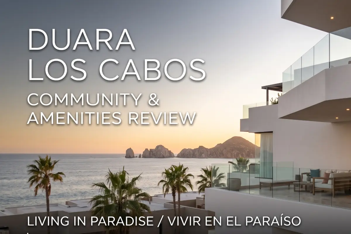 What Is It Really Like Living in Duara Los Cabos? Community &amp; Amenities Review